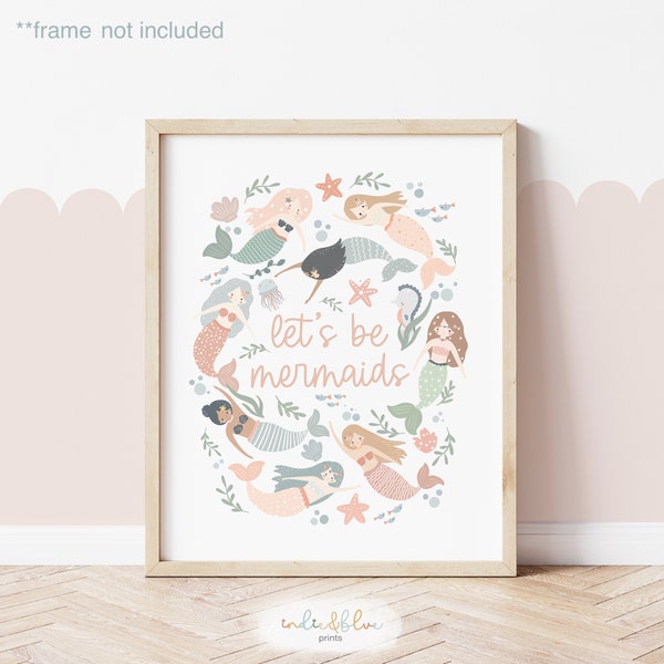 Let’s Be Mermaids Print, UNFRAMED Under the Sea Nursery Print, Girl Nursery Decor, Sea Nursery Decor, Quote Print, Ocean Nursery