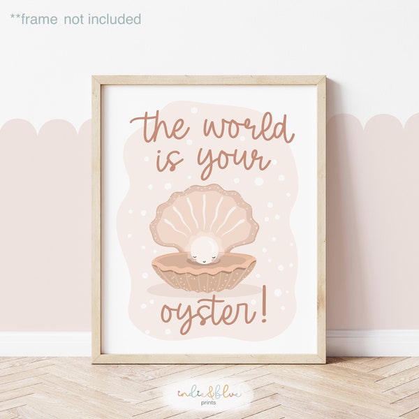 The World Is Your Oyster Print, UNFRAMED Under the Sea Nursery Print, Girl Nursery Decor, Sea Nursery Decor, Quote Print, Ocean Nursery