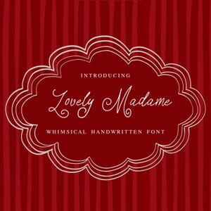 May include: A deep red graphic featuring a central scalloped-edge frame with white outlines. The text reads INTRODUCING Lovely Madame WHIMSICAL HANDWRITTEN FONT. The background consists of vertical stripes in varying shades of dark red.