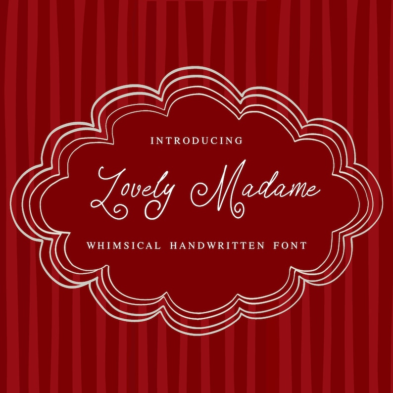 May include: A deep red graphic featuring a central scalloped-edge frame with white outlines. The text reads INTRODUCING Lovely Madame WHIMSICAL HANDWRITTEN FONT. The background consists of vertical stripes in varying shades of dark red.
