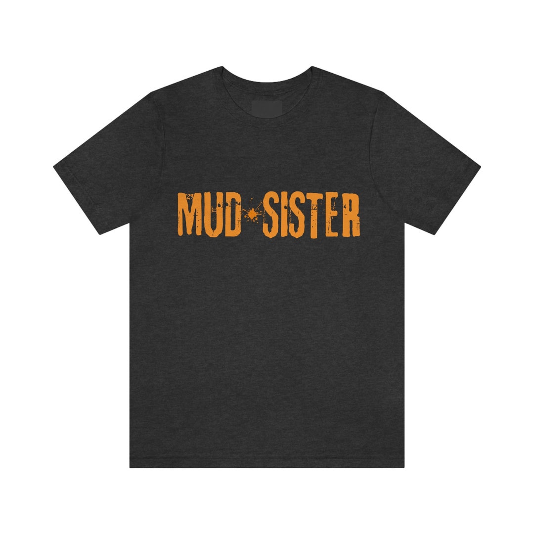 Mud Sister Tshirt, Gift for Friend, Best Friends Shirt, Tough Mudder