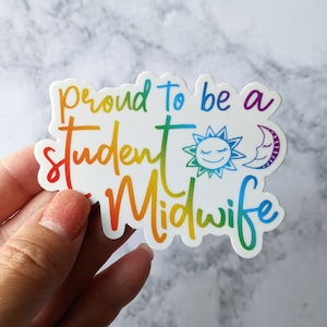 Student Midwife Sticker, Proud to be a student midwife, midwifery student gift, Vinyl Stickers, weatherproof, birth workers