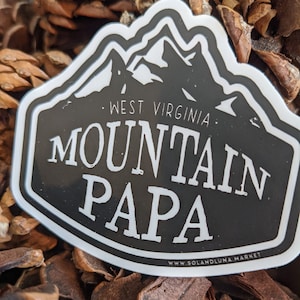 West Virginia Mountain Papa Sticker - dad father&#39;s gift, Vinyl Stickers, WV pride, WVA, husband, country music lover