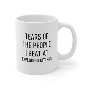 Card Game Mug, Tears of the People I Beat At Exploding Kittens, Funny Gift For Friends and Family image 3