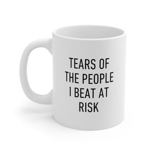 Board Game Player Mug, Tears of the People I Beat At Risk, Funny Gift For Friends and Family