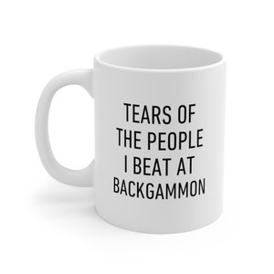 Backgammon Mug, Tears of the People I Beat, Funny Gift For Friends and Family