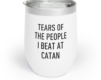 Settlers Wine Tumbler, Tears of the People I Beat, Cold/Hot Insulated Wine Glass, Funny Gift For Friends and Family