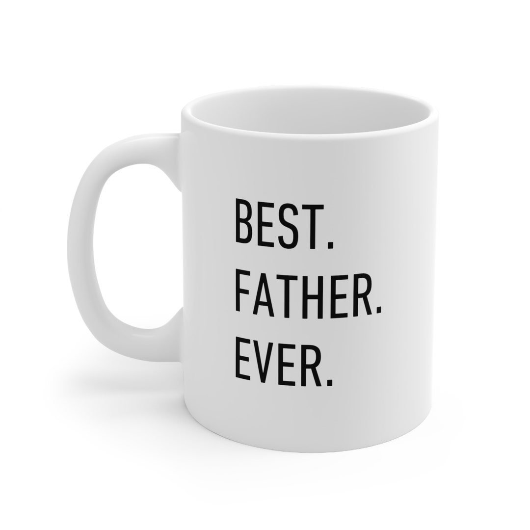 Best Father Ever Mug Dad Gift for Coffee Tea Chocolate Etsy
