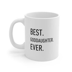 Best Goddaughter Ever Mug, Godchild Gift for Coffee, Tea, Hot Chocolate