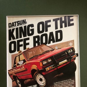 1980&#39;s Datsun King Cab &quot;King of the off road&quot; 4x4 Advertisement