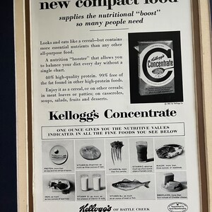 May include: A vintage advertisement for Kellogg's Concentrate cereal. The ad features a black and white photo of the cereal box and a chart showing the nutritional value of one ounce of the cereal. The chart shows the amount of protein, vitamins, and minerals found in one ounce of the cereal compared to other foods.