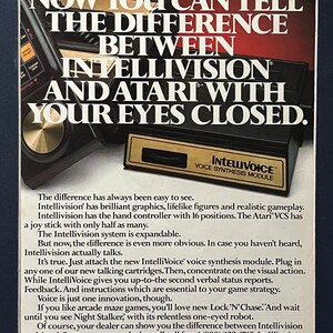 May include: An advertisement for Intellivision video game consoles. The ad features the console and a voice synthesis module. Text reads "Now you can tell the difference between Intellivision and Atari with your eyes closed."