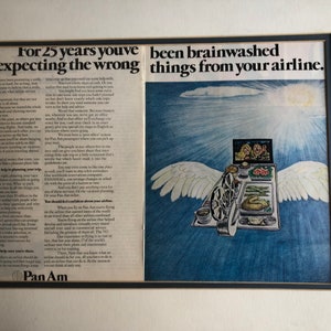 May include: A vintage Pan Am advertisement with a blue and white background. The text reads "For 25 years you've been brainwashed into expecting the wrong things from your airline." The image shows a tray table with a meal and a drink, with wings attached to the table, flying through the clouds. The Pan Am logo is at the bottom of the ad.