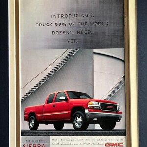 1990&#39;s GMC Sierra Advertisement &quot;Introducing a truck 99% of the world doesn&#39;t need yet&quot;