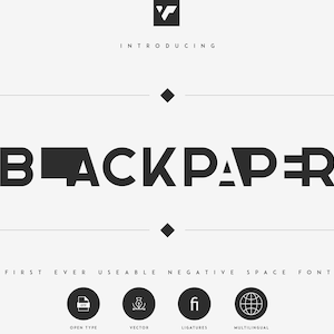May include: Black and white graphic design for a font called "Backpaper". The font is described as the "first ever usable negative space font". The graphic design includes icons for open type, vector, ligatures, and multilingual.