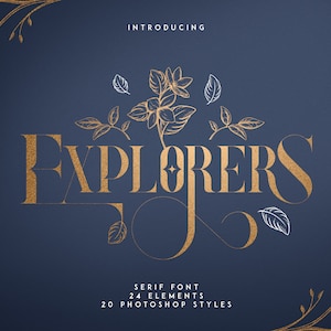 May include: Introducing Explorers, a serif font with 24 elements and 20 Photoshop styles. The font is displayed in gold with a decorative flourish and floral accents on a dark blue background.