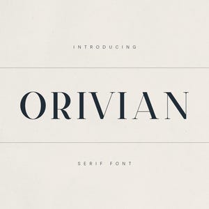May include: Cream-colored background with the word "ORIVIAN" in a dark navy serif font. Above the word is the word "INTRODUCING" and below it is "SERIF FONT", all in the same navy color. The font has a classic, elegant style.