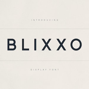 May include: A minimalist design featuring the word "BLIXXO" in a bold, sans-serif font. The text is centered on a cream-coloured background, with the words "INTRODUCING" and "DISPLAY FONT" above and below, respectively, separated by thin horizontal lines.