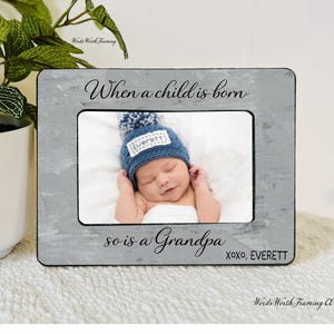 New Grandpa Picture Frame Gift – When a Child is Born So Is a Grandpa – Pregnancy Reveal Gift for Grandpa,