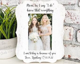 Mom Wedding Gift. MOTHER of the Bride Gift. Mother of the bride gift from daughter. Wedding frame. Gift from bride. Personalized Frame.