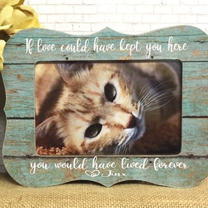 If love could have kept you here pet loss frame. Cat Loss Frame. Dog Loss Frame. Personalized Pet Frame. Cat Frame. Dog Frame. Loss of cat