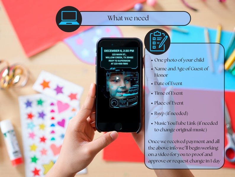 May include: A smartphone displays event details, including date, time, and location. The screen shows a child's image. Text on the phone reads "What we need" and lists requirements for a video. Colorful craft supplies surround the phone.