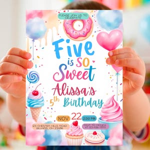 May include: A colorful birthday invitation with the text "Five is So Sweet Alissa's 5th Birthday." The invitation features illustrations of a donut, balloons, ice cream, and a cupcake. The date is November 22nd.
