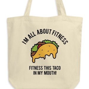 Taco Fitness Organic Cotton Tote Bag: Funny Humor Grocery Bag