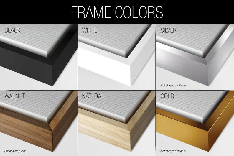six different frame colors: black, white, silver, walnut, natural, and gold. Each frame color is associated with a different type of wood, such as black for walnut, white for natural, and gold for oak. The image is a collage of six separate images, each depicting a different frame color and wood type. The text "FRAME COLORS" is displayed at the top, and the phrase "Not always available" is shown at the bottom.