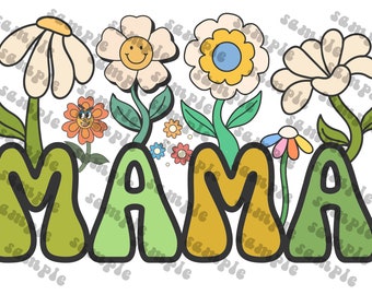 Mama Retro Flower png Sublimation Digital File Mothers Day png Mom Tshirt Trendy Digital png Mama Spring Summer Vintage Floral Tshirt png