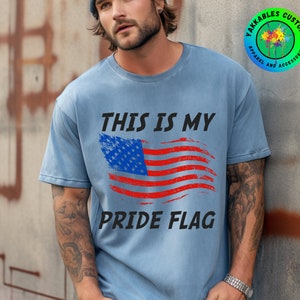 My Pride Flag Shirt Patriotic Pride Shirt American Flag Shirt Patriotic Shirt Proud American Shirt Proud Patriot Shirt Conservative Shirt