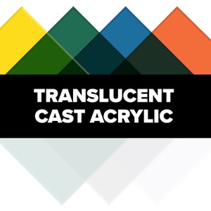 May include: Translucent cast acrylic sheet in yellow, green, blue, and orange. The sheet is cut into a diamond shape with a black background that reads "Translucent Cast Acrylic".