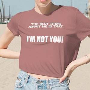 Being Me Funny Sarcastic Sexy Women&#39;s Flowy Cropped Tee Crop Top Shirt