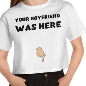 Your Boyfriend Was Here Funny Mature Naughty Sexy Champion Women&#39;s Heritage Cropped T-Shirt Crop Top Shirt