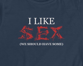 I Like Sex Funny Mature Naughty Women&#39;s Softstyle Tee Shirt