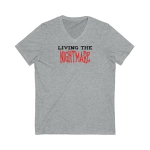 Living The Nightmare Funny Sarcastic Men Women Unisex Jersey Short Sleeve V-Neck Tee Shirt