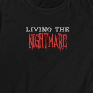 Living The Nightmare Funny Sarcastic Women&#39;s Softstyle Tee Shirt