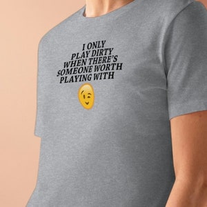 Play Dirty Funny Naughty Women&#39;s Premium Tee Shirt