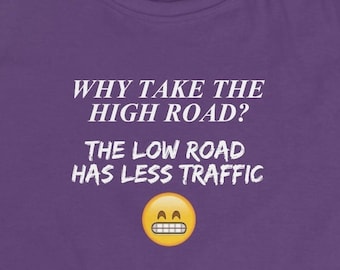 Low Road Lustige sarkastische Frauen Softstyle T-Shirt