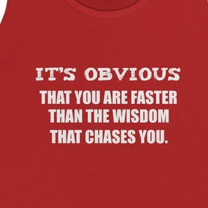 Chased By Wisdom Funny Sarcastic Men Women Unisex Jersey Tank Top Shirt