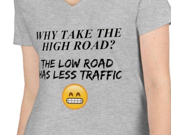 Low Road - Camiseta con cuello en V para mujer, diseño sarcástico