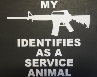 My pistol/rifle identifies as a service animal decal