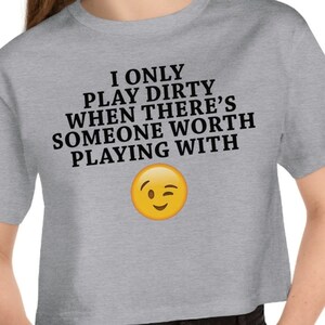 Play Dirty Funny Mature Naughty Sexy Champion Women&#39;s Heritage Cropped T-Shirt Crop Top Shirt