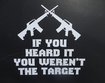 If you heard it you weren't the target vinyl decal crossed rifles