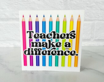 Teachers Make a Difference Sticker | Teacher Sticker | Waterproof Vinyl Sticker | Teacher Gift