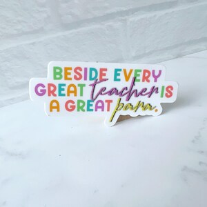 Beside Every Great Teacher is a Great Para Sticker | Teacher Sticker | Waterproof Vinyl Sticker | Teacher Gift