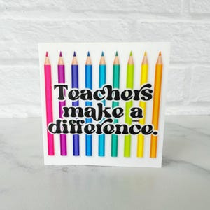 Teachers Make a Difference Sticker | Teacher Sticker | Waterproof Vinyl Sticker | Teacher Gift