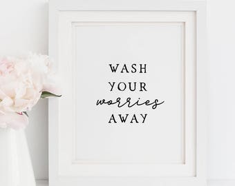 Wash your Worries Away Bathroom wall art, printable art, Bathroom wall decor, Wash hands sign, Guest bathroom decor, Bathroom prints