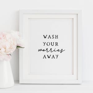 Wash your Worries Away Bathroom wall art, printable art, Bathroom wall decor, Wash hands sign, Guest bathroom decor, Bathroom prints image 1