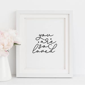 You Are So Loved Print/ You are so loved art /Kids Bedroom Wall Art/ Nursery Print/ Nursery Printable Art/ Calligraphy print/ minimalist art image 2